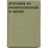 Animales En Invierno/Animals In Winter by Martha E.H. Rustad