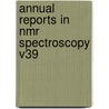 Annual Reports In Nmr Spectroscopy V39 door Graham A. Webb