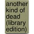 Another Kind Of Dead (Library Edition)