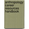 Anthropology Career Resources Handbook door Margaret A. Gwynne