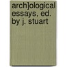 Arch]Ological Essays, Ed. By J. Stuart door Sir James Young Simpson