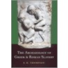 Archaeology Of Greek And Roman Slavery by F.H. Thompson