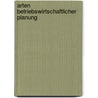 Arten Betriebswirtschaftlicher Planung by Martin Lenz