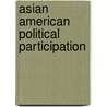 Asian American Political Participation door S. Karthick Ramakrishnan
