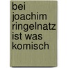Bei Joachim Ringelnatz Ist Was Komisch door Kerstin Zimmermann