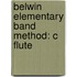 Belwin Elementary Band Method: C Flute