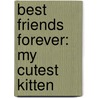 Best Friends Forever: My Cutest Kitten door Make Believe Ideas