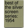Best Of The Silver Screen Series: 1954 by Jane Perry