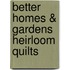 Better Homes & Gardens Heirloom Quilts