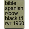 Bible Spanish R/Bow Black T/I Rvr 1960 door George P. Bible