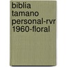 Biblia Tamano Personal-Rvr 1960-Floral door H. Espanol Editorial Staff