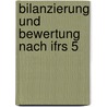 Bilanzierung Und Bewertung Nach Ifrs 5 by Damian Proske