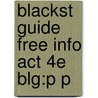 Blackst Guide Free Info Act 4e Blg:p P by Kelly Harris