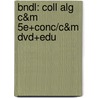 Bndl: Coll Alg C&M 5e+Conc/C&M Dvd+Edu by Ron Larson