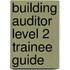 Building Auditor Level 2 Trainee Guide
