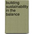 Building Sustainability In The Balance
