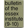Bulletin Of The Essex Institute (9-10) door Essex Institute
