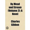 By Mead And Stream (Volume 2); A Novel door Charles Gibbon
