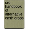 Crc Handbook Of Alternative Cash Crops door Judith L. Ducellier