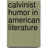 Calvinist Humor in American Literature door Michael Dunne