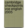 Cambridge Checkpoints Vce English 2005 door Ian Anderson