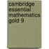 Cambridge Essential Mathematics Gold 9