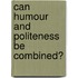 Can Humour And Politeness Be Combined?