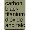 Carbon Black Titanium Dioxide And Talc door World Health Organisation