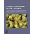 Catholic Educational Review (Volume 9)