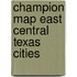 Champion Map East Central Texas Cities