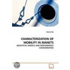 Characterization Of Mobility In Manets door Xianren Wu