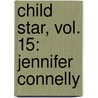 Child Star, Vol. 15: Jennifer Connelly by Dana Rasmussen