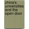 China's Universities And The Open Door by Ruth Hayhoe