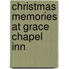 Christmas Memories at Grace Chapel Inn door Tales from Grace Chapel Inn