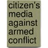 Citizen's Media Against Armed Conflict