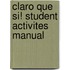 Claro Que Si! Student Activites Manual