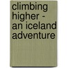 Climbing Higher - An Iceland Adventure by Elizabeth Yates