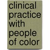 Clinical Practice With People Of Color by Madonna G. Constantine