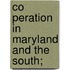 Co Peration In Maryland And The South;