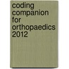 Coding Companion for Orthopaedics 2012 by Not Available