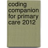 Coding Companion for Primary Care 2012 by Not Available