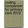 Coding Companion for Primary Care 2012 by Not Available