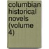 Columbian Historical Novels (Volume 4)