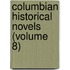 Columbian Historical Novels (Volume 8)