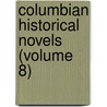 Columbian Historical Novels (Volume 8) door John Roy Musick