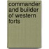 Commander And Builder Of Western Forts