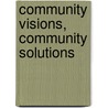 Community Visions, Community Solutions door Stephanie Kadel-Taras