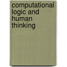 Computational Logic And Human Thinking door Robert Kowalski