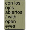 Con los ojos abiertos / With Open eyes by Professor Marguerite Yourcenar