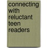 Connecting With Reluctant Teen Readers door Patrick Jones.